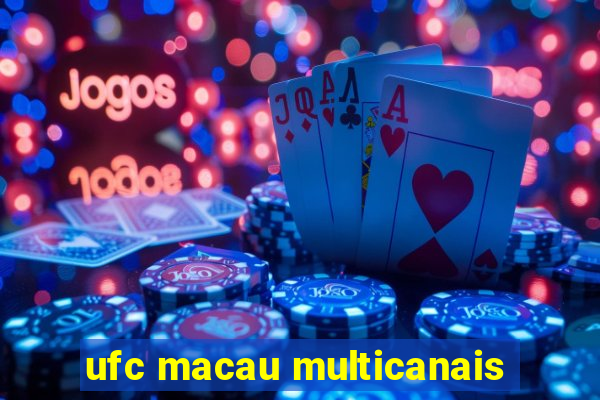 ufc macau multicanais